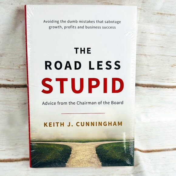 NWT! The Road Less Stupid Hard Cover Book by Keith J. Cunningham - Picture 1 of 2